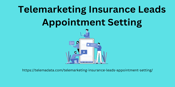 Telemarketing Insurance Leads Appointment Setting