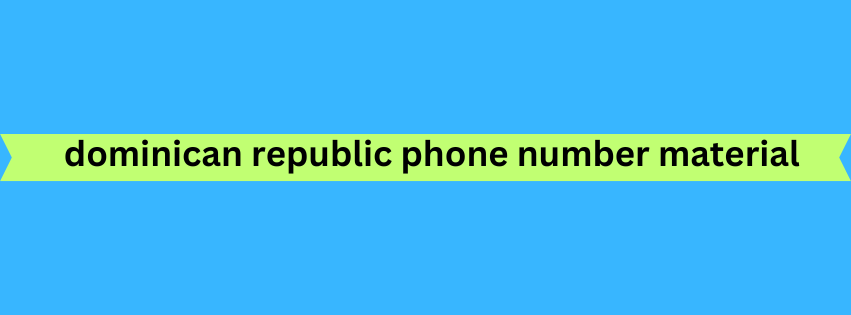 dominican republic phone number material