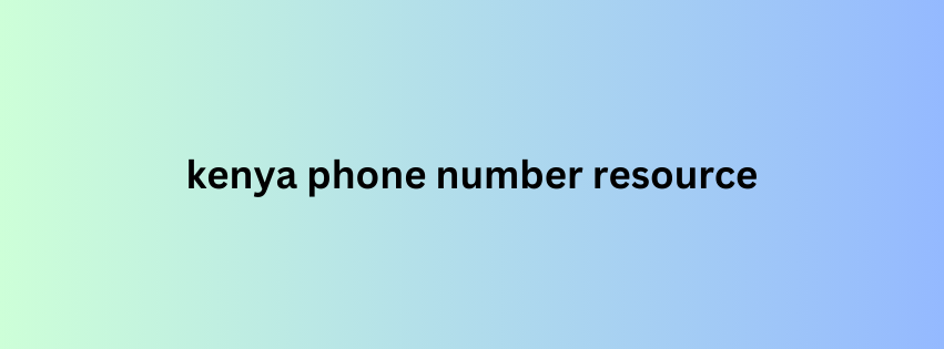 kenya phone number resource